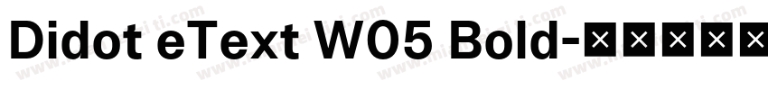 Didot eText W05 Bold字体转换